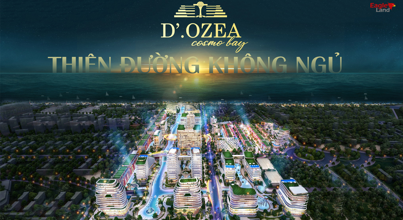 Thiên đường không ngủ D'Ozea Cosmo Bay