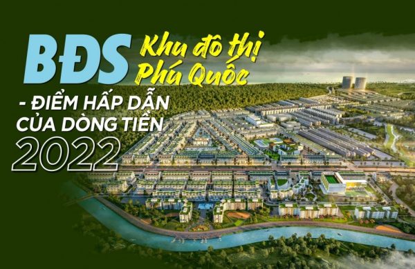 Bất động sản khu đô thị Phú Quốc – điểm hấp dẫn dòng tiền 2022